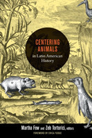 Centering Animals in Latin American History