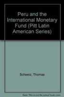 Peru and the International Monetary Fund (Pitt Latin American Series)