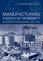 Manufacturing Socialist Modernity