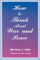 How to Think About War and Peace