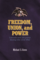 Freedom, Union, and Power