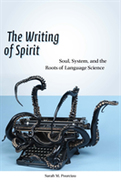 Writing of Spirit Soul, System, and the Roots of Language Science