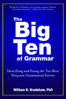 Big Ten of Grammar Identifying and Fixing the Ten Most Frequent Grammatical Errors