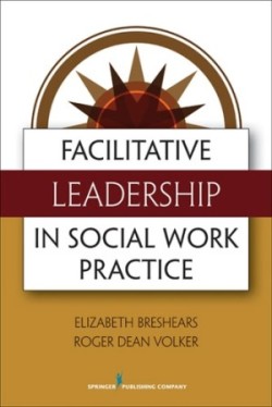 Facilitative Leadership in Social Work Practice