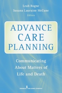 Advance Care Planning: Communicating About Matters of Life and Death