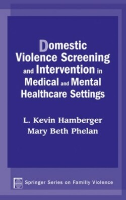 Domestic Violence Screening and Intervention in Medical and Mental Healthcare Settings