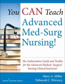 You CAN Teach Advanced Med-Surg Nursing!