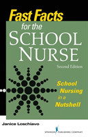 Fast Facts for the School Nurse School Nursing in a Nutshell