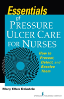 Essentials of Pressure Ulcer Care for Nurses