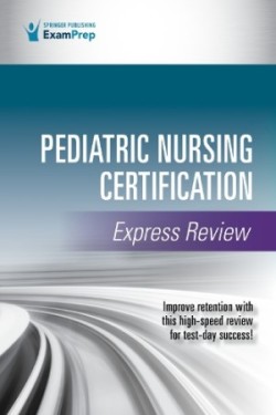 Pediatric Nursing Certification Express Review