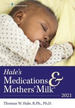 Hale's Medications & Mothers' Milk (TM) 2021
