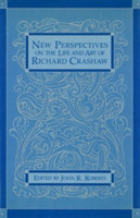 New Perspectives on the Life and Art of Richard Crashaw
