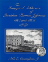 Inaugural Addresses of President Thomas Jefferson, 1801 and 1805