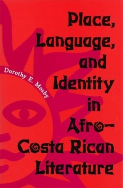 Place, Language and Identity in Afro-Costa Rican Literature