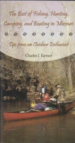 Best of Fishing, Hunting, Camping, and Boating in Missouri