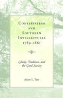 Conservatism and Southern Intellectuals,1789-1861