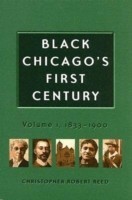 Black Chicago's First Century v. 1; 1833-1900