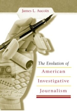 Evolution of American Investigative Journalism