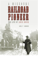 Missouri Railroad Pioneer