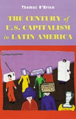 Century of U.S.Capitalism in Latin America