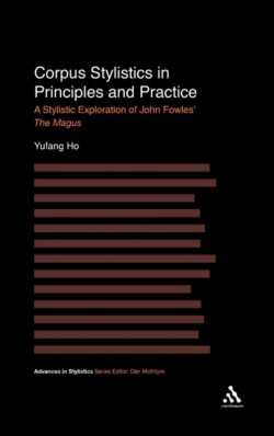 Corpus Stylistics in Principles and Practice