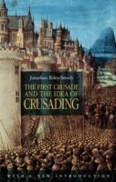 First Crusade and the Idea of Crusading 2nd Edition