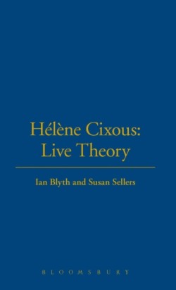 Hélène Cixous: Live Theory