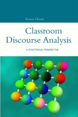 Classroom Discourse Analysis A Functional Perspective