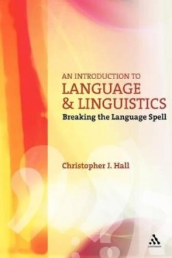 Introduction to Language and Linguistics Breaking the Language Spell