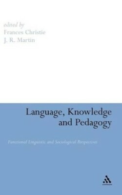 Language, Knowledge and Pedagogy Functional Linguistic and Sociological Perspectives