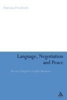Language, Negotiation and Peace The Use of English in Conflict Resolution
