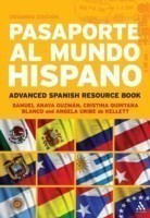 Pasaporte al Mundo Hispano: Segunda Edición Advanced Spanish Resource Book