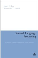 Second Language Processing An Analysis of Theory, Problems and Possible Solutions