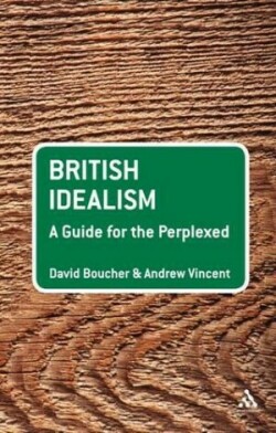 British Idealism: A Guide for the Perplexed