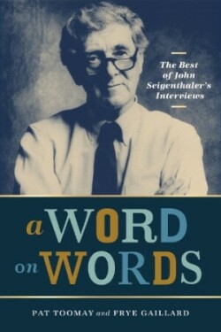 Word on Words The Best of John Seigenthaler's Interviews