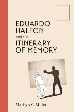 Eduardo Halfon and the Itinerary of Memory