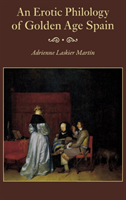 Erotic Philology of Golden Age Spain