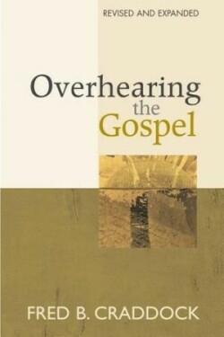 Overhearing the Gospel