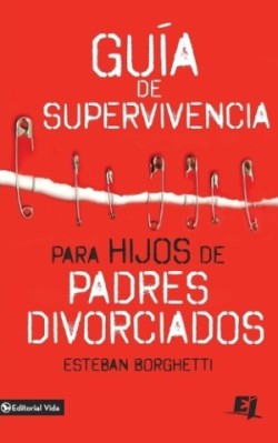 Gu�a de Supervivencia Para Hijos de Padres Divorciados