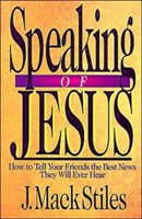 Speaking of Jesus – How To Tell Your Friends the Best News They Will Ever Hear