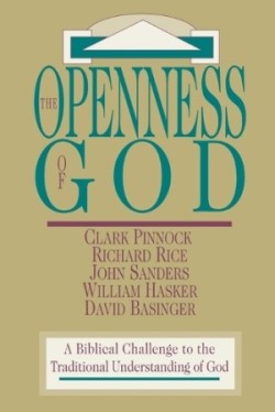 Openness of God – A Biblical Challenge to the Traditional Understanding of God