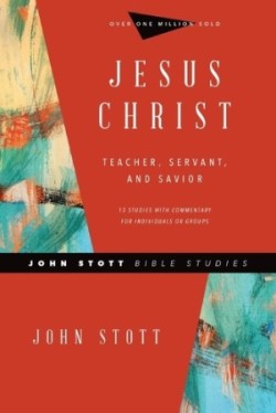 Jesus Christ – Teacher, Servant, and Savior