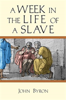 Week in the Life of a Slave
