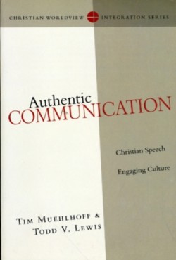 Authentic Communication – Christian Speech Engaging Culture