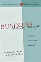 Business for the Common Good – A Christian Vision for the Marketplace