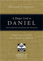 Deeper Look at Daniel – Spiritual Living in a Secular World