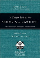 Deeper Look at the Sermon on the Mount – Living Out the Way of Jesus