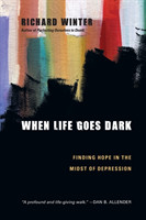 When Life Goes Dark – Finding Hope in the Midst of Depression