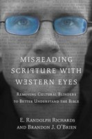 Misreading Scripture with Western Eyes – Removing Cultural Blinders to Better Understand the Bible