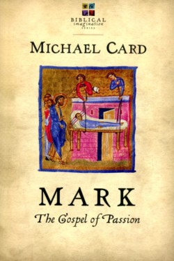 Mark: The Gospel of Passion